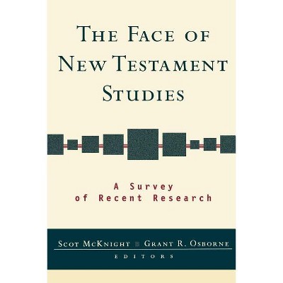The Face of New Testament Studies - by  Scot McKnight & Grant R Osborne (Paperback)