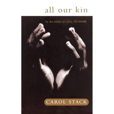 All Our Kin - by  Carol B Stack (Paperback)