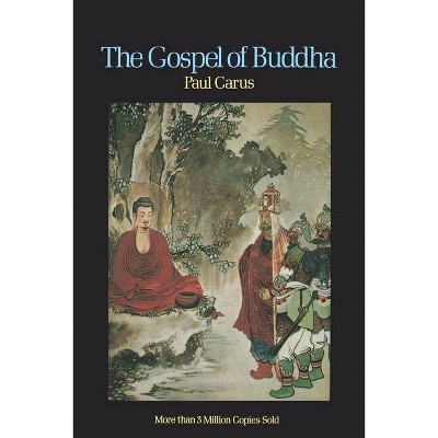 The Gospel of Buddha - 13th Edition by  Paul Carus (Paperback)