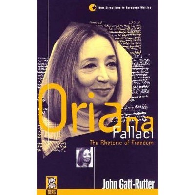 Oriana Fallaci - (New Directions in European Writing) by  John Gatt-Rutter & J Gatt-Rutter (Paperback)