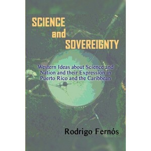 Science and Sovereignty - by  Rodrigo Fernós (Paperback) - 1 of 1