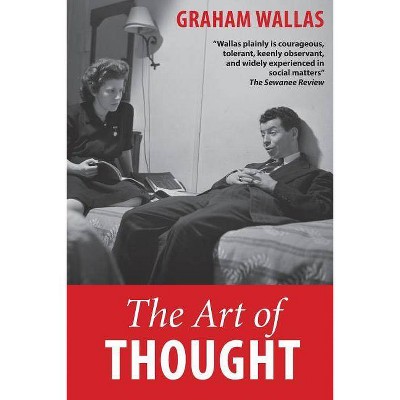 The Art of Thought - by  Graham Wallas (Paperback)