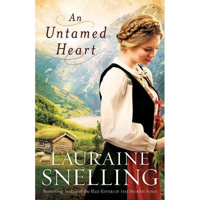 An Untamed Heart - by  Lauraine Snelling (Paperback)