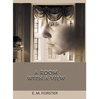 A Room with a View - by  E M Forster (Hardcover)
