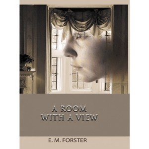 A Room with a View - by  E M Forster (Hardcover) - 1 of 1