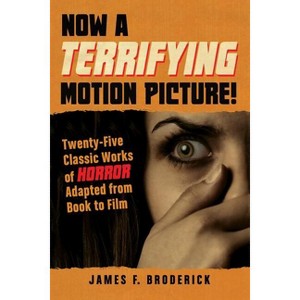 Now a Terrifying Motion Picture! - by  James F Broderick (Paperback) - 1 of 1