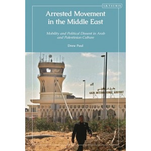 Arrested Movement in the Middle East - by  Drew Paul (Hardcover) - 1 of 1