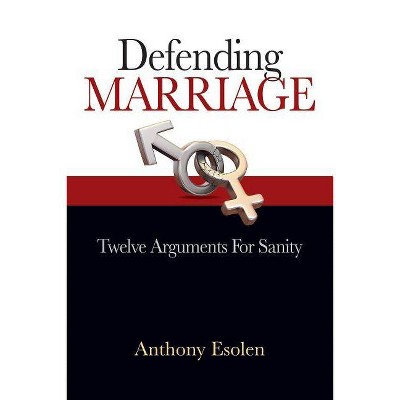 Defending Marriage - by  Anthony Esolen (Paperback)