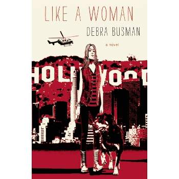 Like a Woman - by  Debra Busman (Paperback)