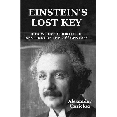 Einstein's Lost Key - by  Alexander Unzicker (Paperback)