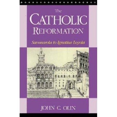 The Catholic Reformation - by  John C Olin (Paperback)