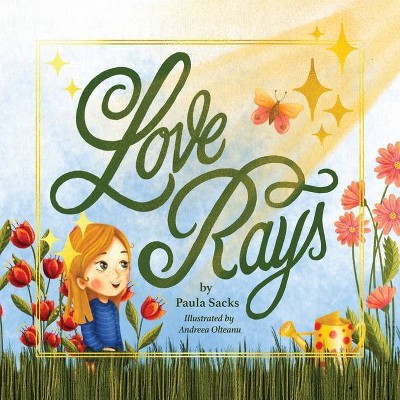 Love Rays - by  Paula Sacks (Paperback)