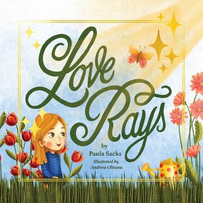 Love Rays - by  Paula Sacks (Paperback)