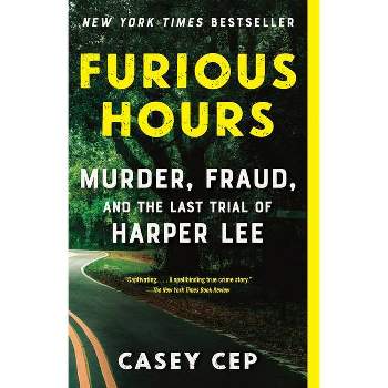 Furious Hours - by  Casey Cep (Paperback)