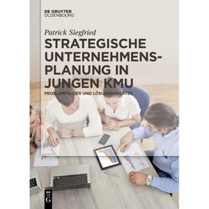 Strategische Unternehmensplanung in jungen KMU - by  Patrick Siegfried (Paperback) - 1 of 1