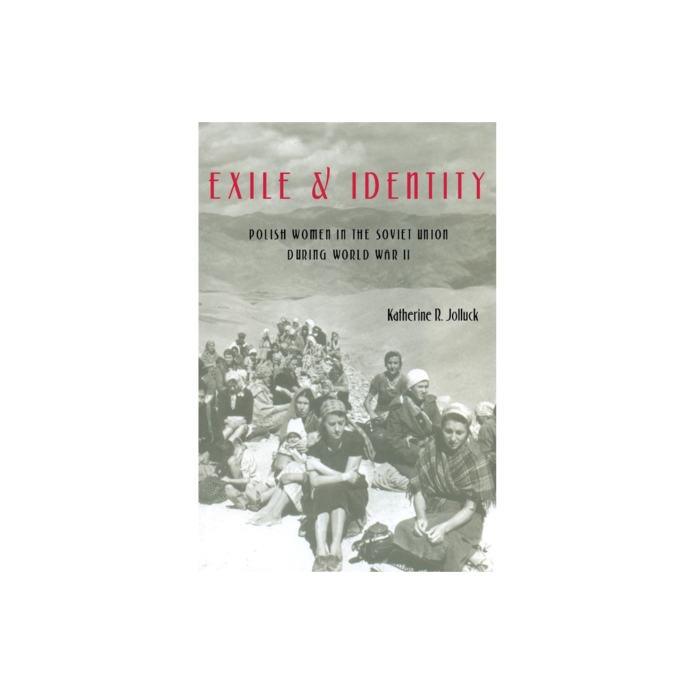 Exile and Identity - (Russian and East European Studies) by Katherine Jolluck (Paperback)