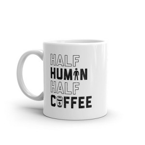 Crazy Dog T-Shirts Half Human Half Coffee Mug Funny Caffeine Addict Morning Person Novelty Cup-11oz - 1 of 4