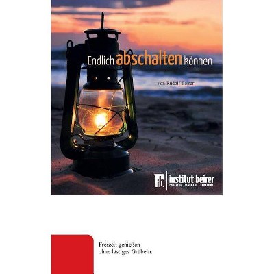 Endlich abschalten können - by  Rudolf Beirer (Paperback)