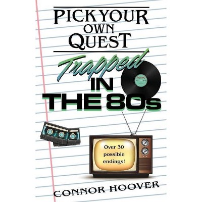 Pick Your Own Quest - by  Connor Hoover (Paperback)