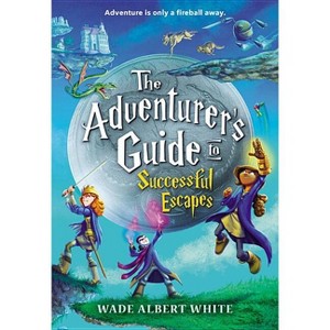 The Adventurer's Guide to Successful Escapes - by  Wade Albert White (Paperback) - 1 of 1