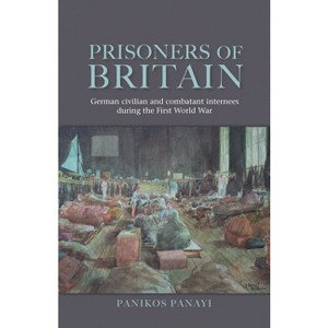 Prisoners of Britain - by  Panikos Panayi (Paperback) - 1 of 1