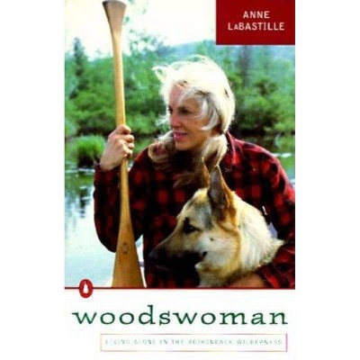 Woodswoman - by  Anne Labastille (Paperback)