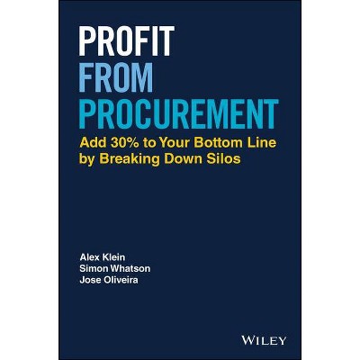 Profit from Procurement - by  Alex Klein & Simon Whatson & Jose Oliveira (Hardcover)