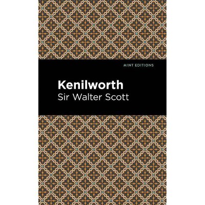 Kenilworth - (Mint Editions) by  Sir Walter Scott (Paperback)