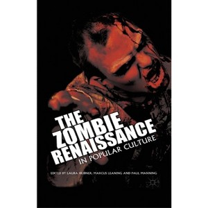 The Zombie Renaissance in Popular Culture - by  L Hubner & M Leaning & P Manning (Paperback) - 1 of 1