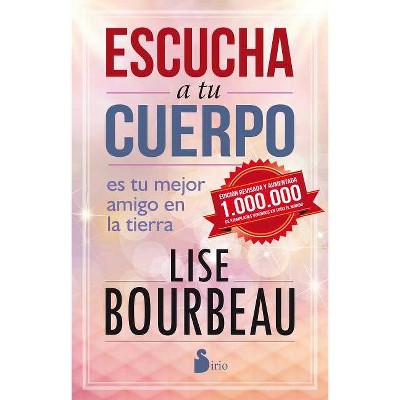 Escucha a Tu Cuerpo - by  Lise Bourbeau (Paperback)