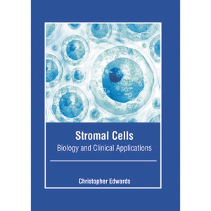 Stromal Cells: Biology and Clinical Applications - by  Christopher Edwards (Hardcover) - 1 of 1