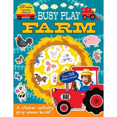 Busy Play Farm - (Busy Play Reusable Sticker Activity) by  Connie Isaacs (Paperback)