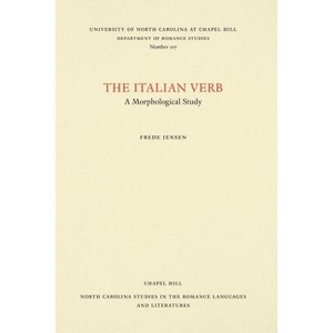The Italian Verb - (North Carolina Studies in the Romance Languages and Literatu) by  Frede Jensen (Paperback) - 1 of 1