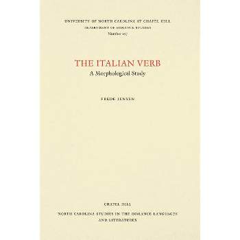 The Italian Verb - (North Carolina Studies in the Romance Languages and Literatu) by  Frede Jensen (Paperback)