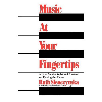 Music at Your Fingertips - (Music Series) by  Ruth Slenczynska (Paperback)