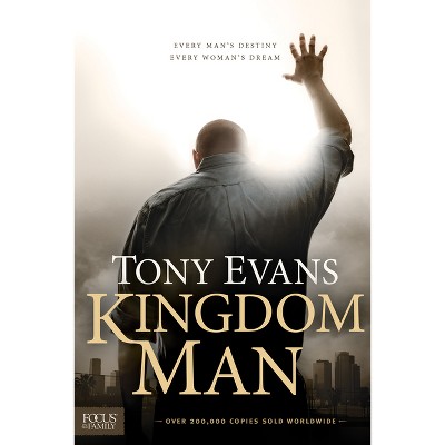 Kingdom Man - By Tony Evans (hardcover) : Target