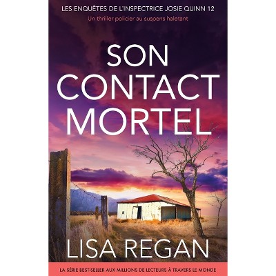 Son Contact mortel - (Les Enquêtes de l'Inspectrice Josie Quinn) by  Lisa Regan (Paperback)