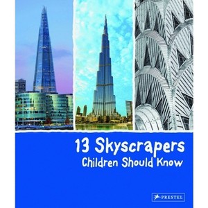 13 Skyscrapers Children Should Know - (13 Children Should Know) by  Brad Finger (Hardcover) - 1 of 1