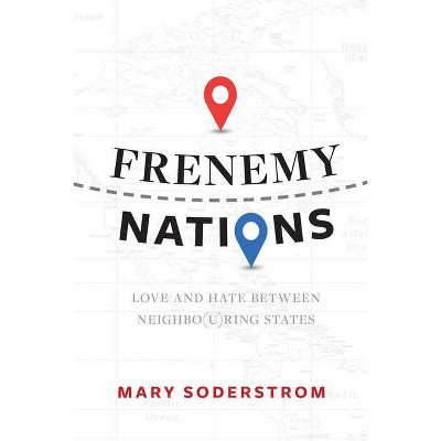 Frenemy Nations - by  Mary Soderstrom (Paperback)
