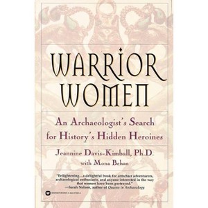 Warrior Women - by  Jeannine Davis-Kimball & Mona Behan (Paperback) - 1 of 1