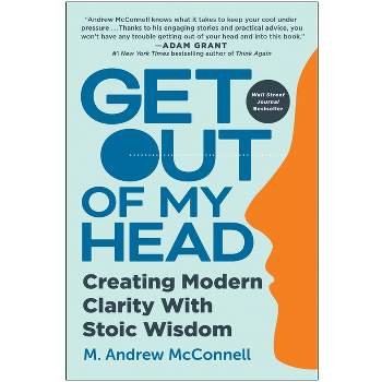 Get Out of My Head - by  M Andrew McConnell (Hardcover)