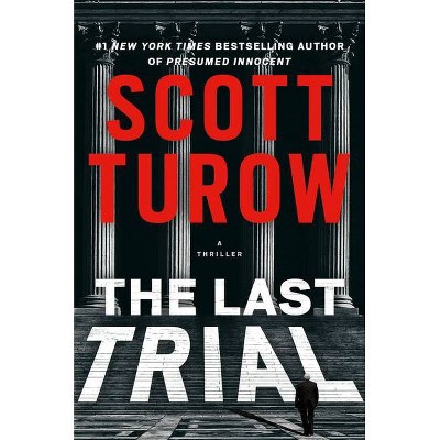 The Last Trial - by Scott Turow (Hardcover)