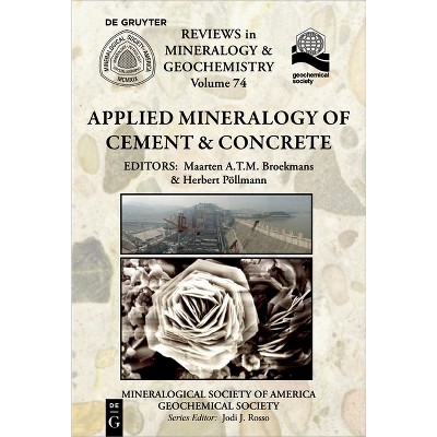 Applied Mineralogy of Cement & Concrete - (Reviews in Mineralogy & Geochemistry) by  Maarten a T M Broekmans & Herbert Pöllmann (Paperback)