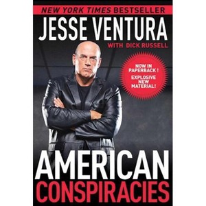 American Conspiracies (Paperback) by Jesse Ventura - 1 of 1
