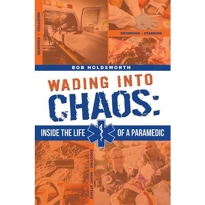 Wading Into Chaos - by  Bob Holdsworth (Paperback)