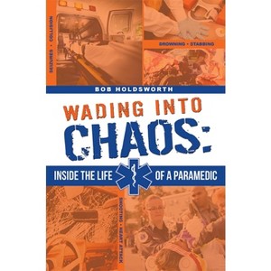 Wading Into Chaos - by  Bob Holdsworth (Paperback) - 1 of 1