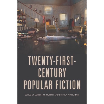 Twenty-First-Century Popular Fiction - by  Bernice M Murphy & Stephen Matterson (Paperback)