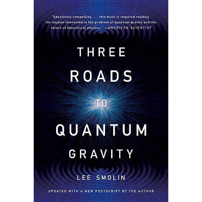  Three Roads to Quantum Gravity - 3rd Edition by  Lee Smolin (Paperback) 
