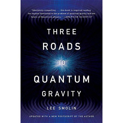  Three Roads to Quantum Gravity - 3rd Edition by  Lee Smolin (Paperback) 