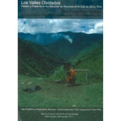 The Forgotten Valleys - by  Carolina Espinoza & Mikael Kemp Sorensen & Victor Quipuscoa & Inge Schjellerup (Paperback)